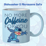 Lilo & Stitch No More Caffeine For You Ceramic Mug 20oz - Shadow Anime